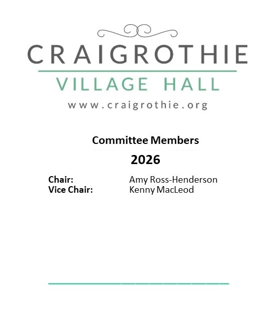 Craigrothie Village Hall
Committe
Chair Amy Ross-Henderson
Vice Chair Kenny MacLeod